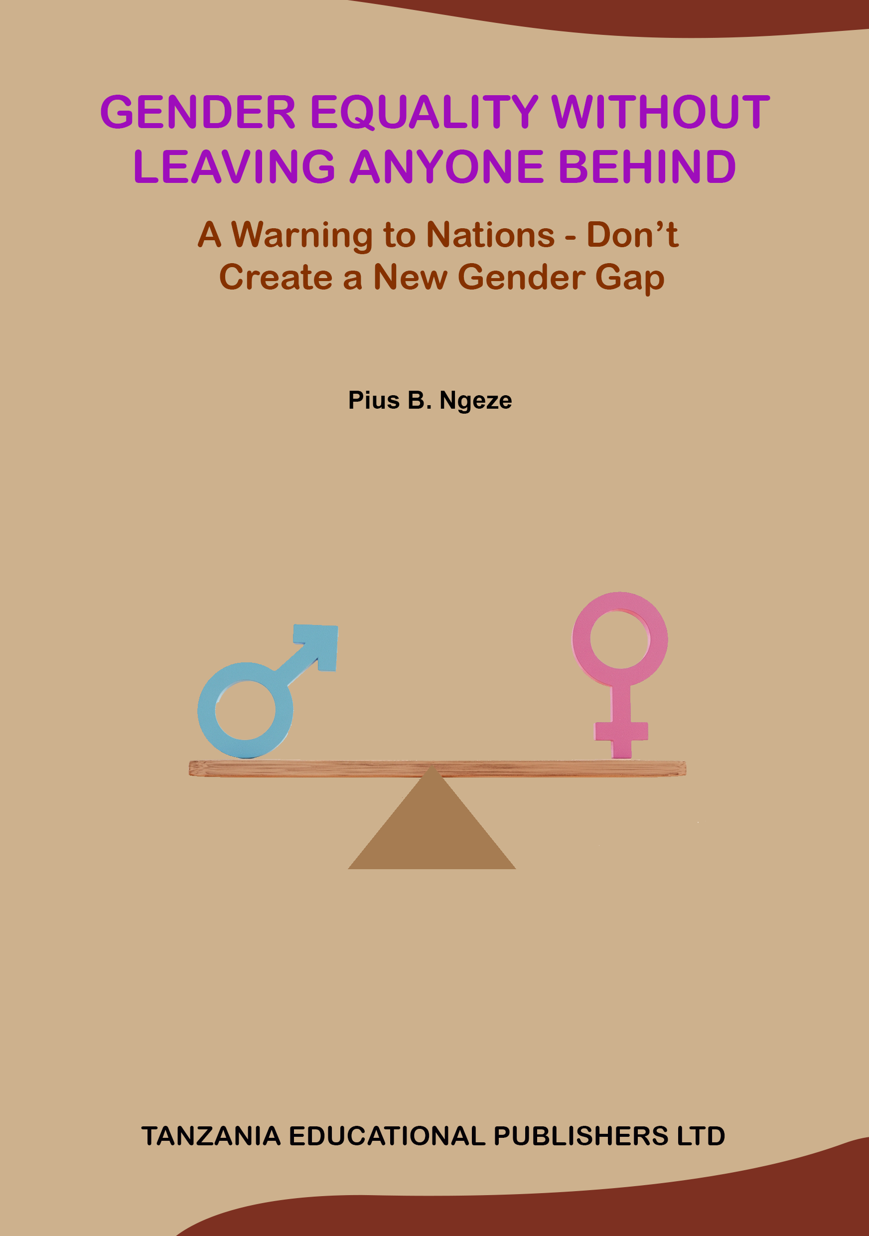 GENDER EQUALITY WITHOUT LEAVING  ANYONE BEHIND A Warning to Nations - Don’t Create a New  Gender Gap
